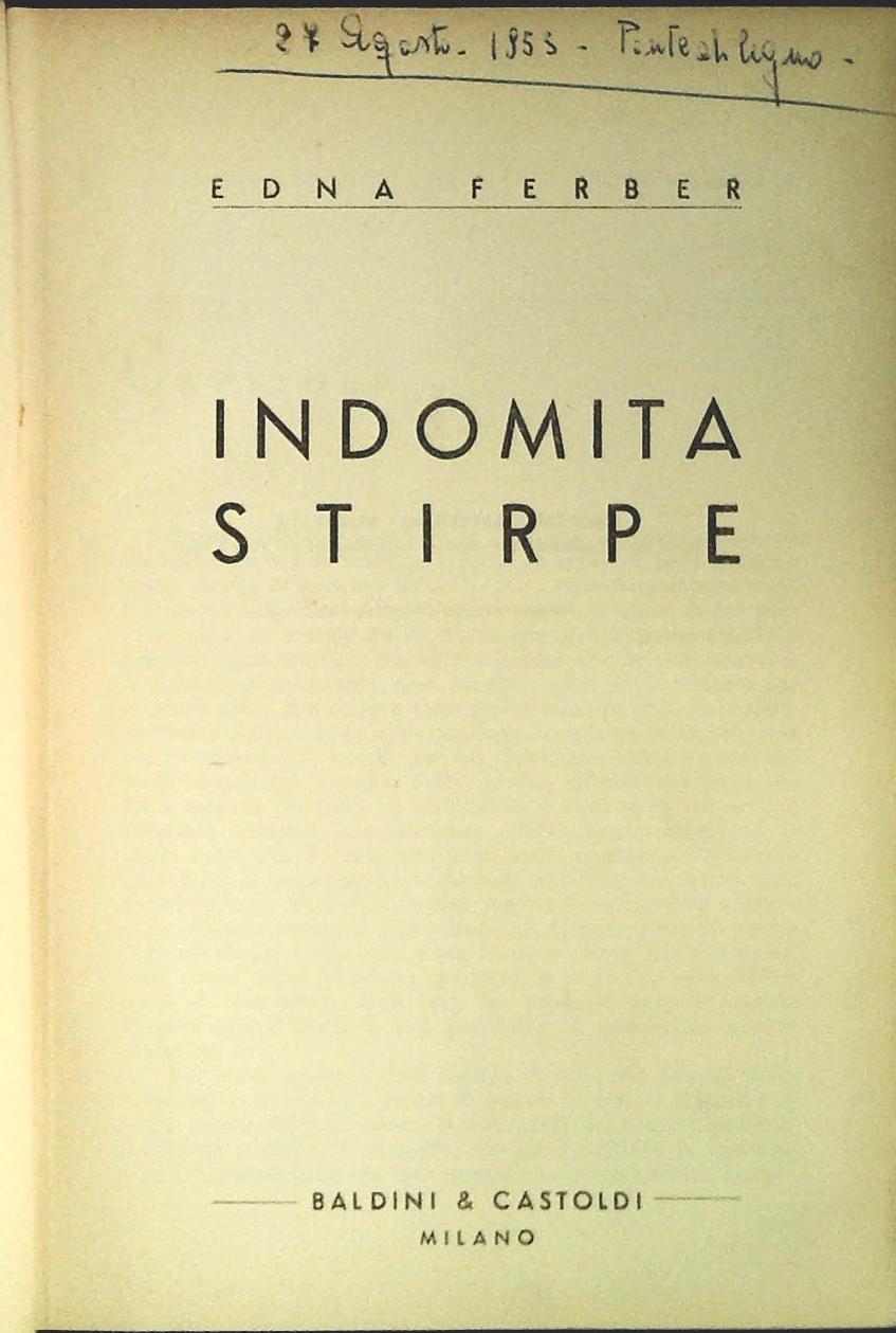 INDOMITA STIRPE - EDNA FERBER - BALDINI e CASTOLDI