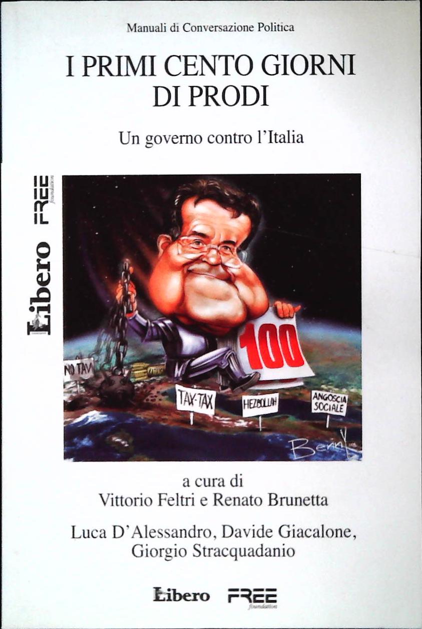 I PRIMI CENTO GIORNI DI PRODI - VITTORIO FELTRI-RENATO BRUNETTA