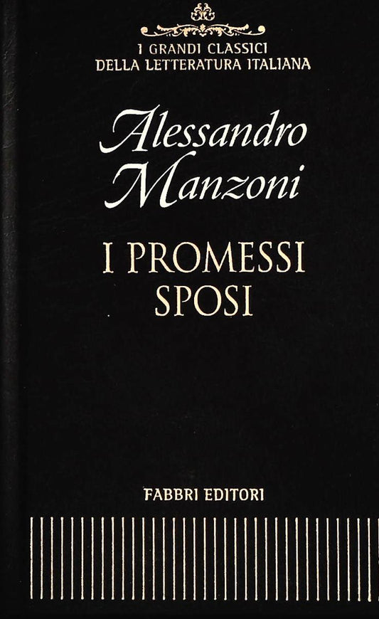 I PROMESSI SPOSI - ALESSANDRO MANZONI - FABBRI 2001