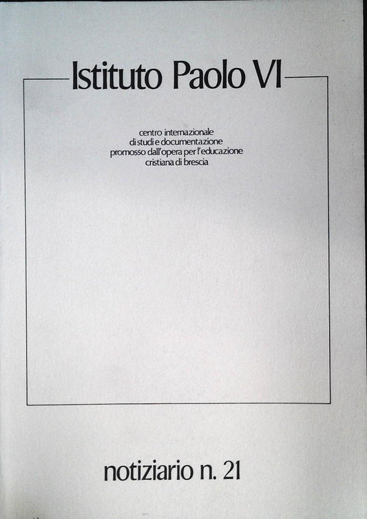 ISTITUTO PAOLO VI - NOTIZIARIO N. 21