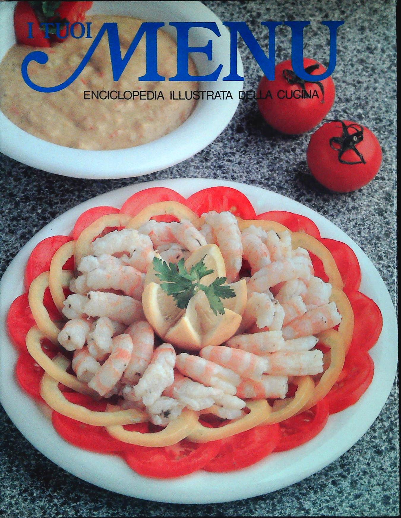 I TUOI MENU' - ENCICLOPEDIA ILLUSTRATA DELLA CUCINA - VOLUME 13