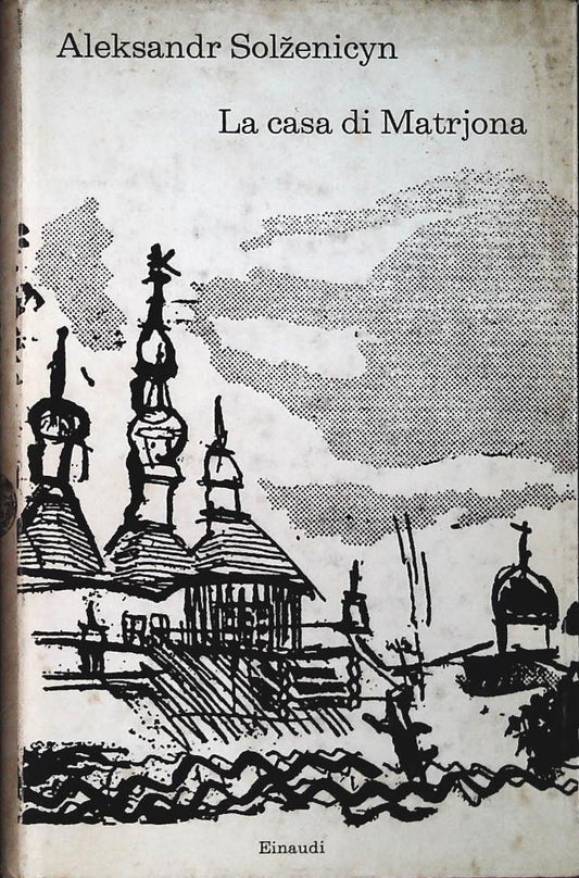 LA CASA DI MATRJONA - ALEKSANDR SOLZENICYN