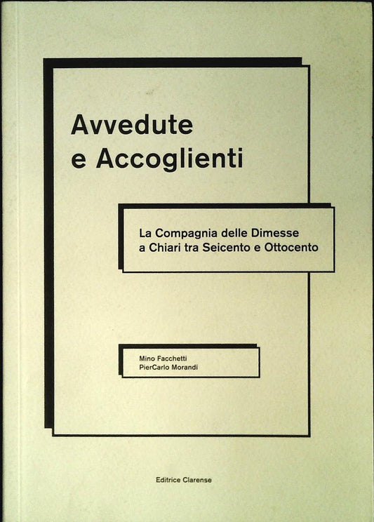 LA COMPAGNIA DELLE DIMESSE A CHIARI FRA 600 E 800 - M.FACCHETTI-P.MORANDI