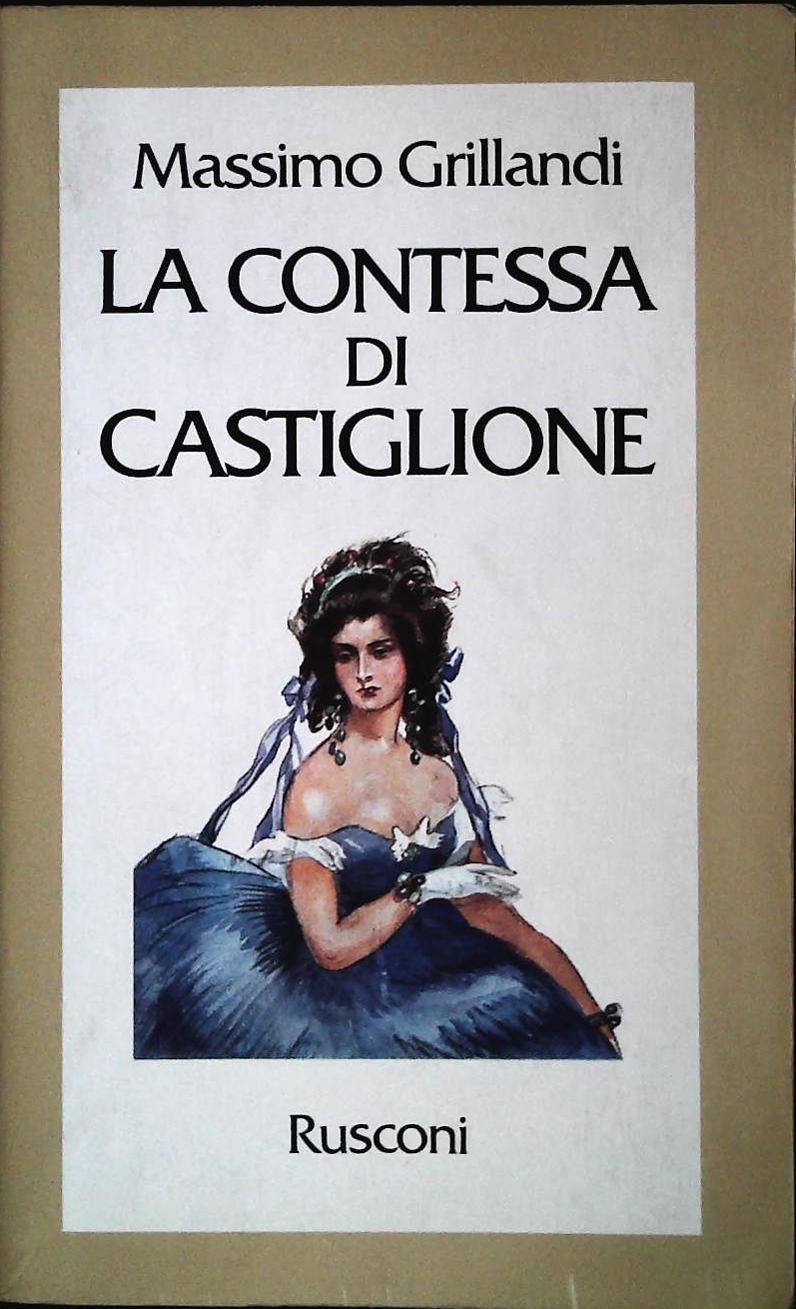 LA CONTESSA DI CASTIGLIONE - MASSIMO GRILLANDI