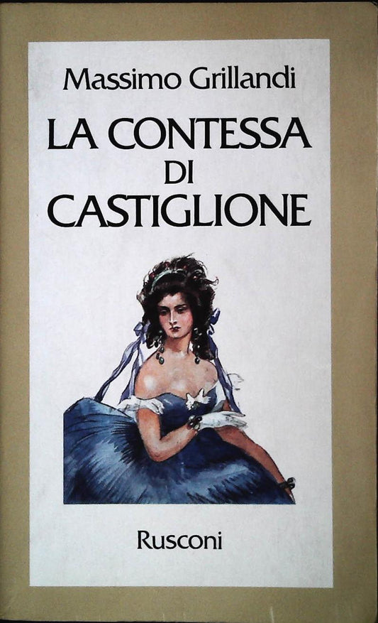 LA CONTESSA DI CASTIGLIONE - MASSIMO GRILLANDI