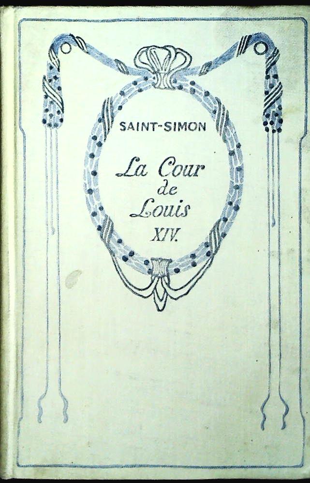 LA COUR DE LUOIS XIV - DUC DE SAINT-SIMON - FRENCH TEXT