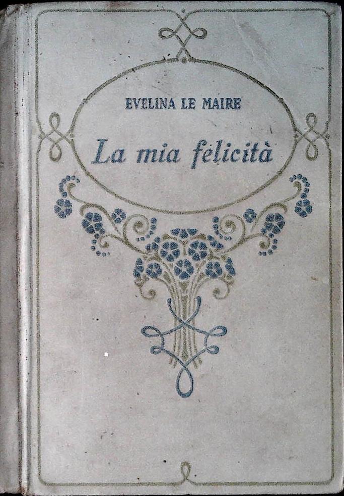 LA MIA FELICITA' - EVELINA LE MAIRE