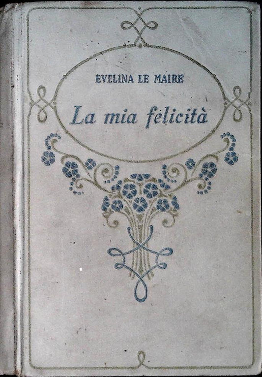 LA MIA FELICITA' - EVELINA LE MAIRE