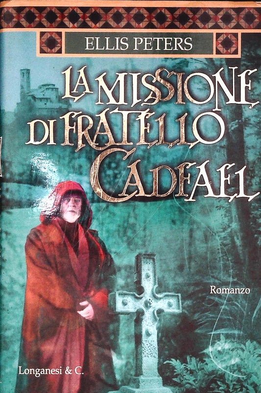 LA MISSIONE DI FRATELLO CADFAEL - ELLIS PETERS