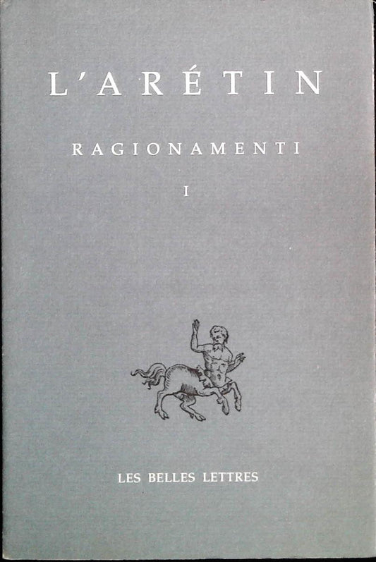 L'ARETIN - RAGIONAMENTI - VOLUME PRIMO - FRENCH-ITALIAN TEXT