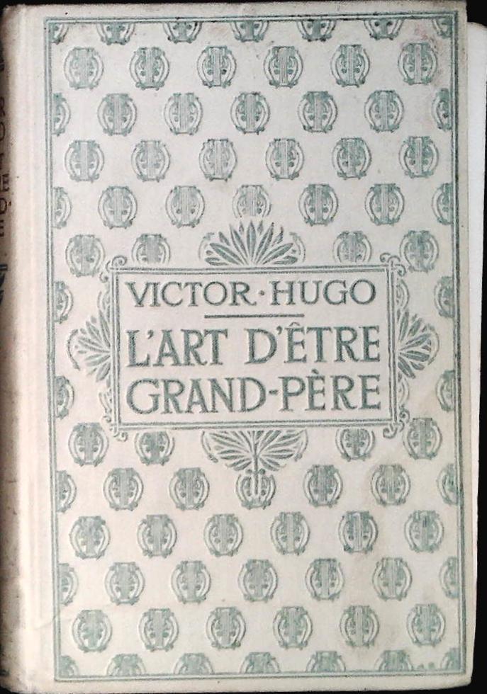 L'ART D'ETRE GRAND-PERE - VICTOR HUGO - FRENCH TEXT
