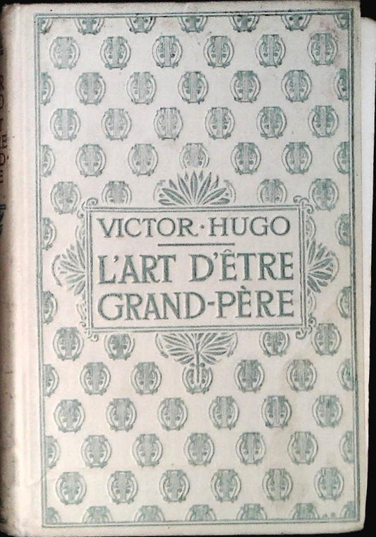L'ART D'ETRE GRAND-PERE - VICTOR HUGO - FRENCH TEXT