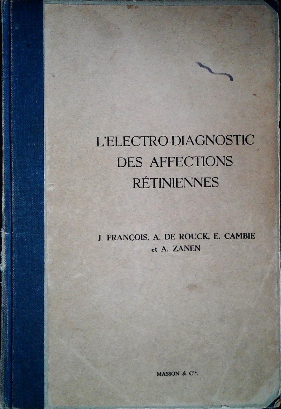 L'ELECTRO-DIAGNOSTIC DES AFFECTIONS RETINIENNES - J. FRANCOIS