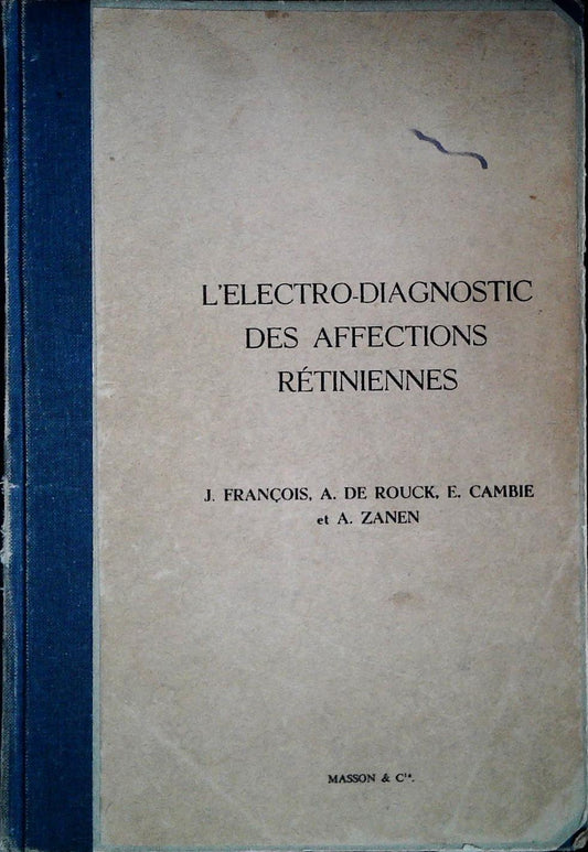 L'ELECTRO-DIAGNOSTIC DES AFFECTIONS RETINIENNES - J. FRANCOIS