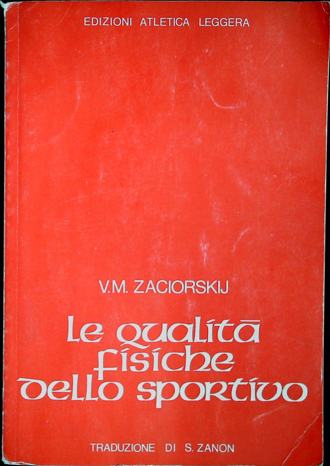 LA QUALITA' FISICHE DELLO SPORTIVO - V.M. ZACIORSKIJ
