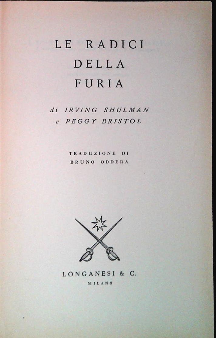 LE RADICI DELLA FURIA - IRVING SHULMAN e PEGGY BRISTOL