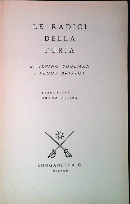 LE RADICI DELLA FURIA - IRVING SHULMAN e PEGGY BRISTOL