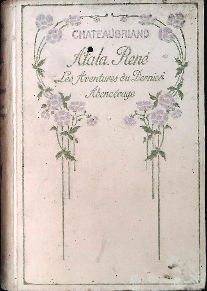 ATALA-RENE'. LES AVENTURES DU DERNIER ABENCERAGE -  CHATEAUBRIAND - FRENCH TEXT