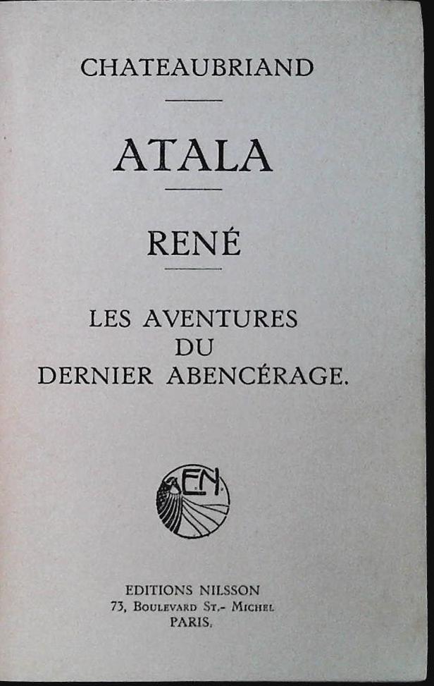 ATALA-RENE'. LES AVENTURES DU DERNIER ABENCERAGE -  CHATEAUBRIAND - FRENCH TEXT