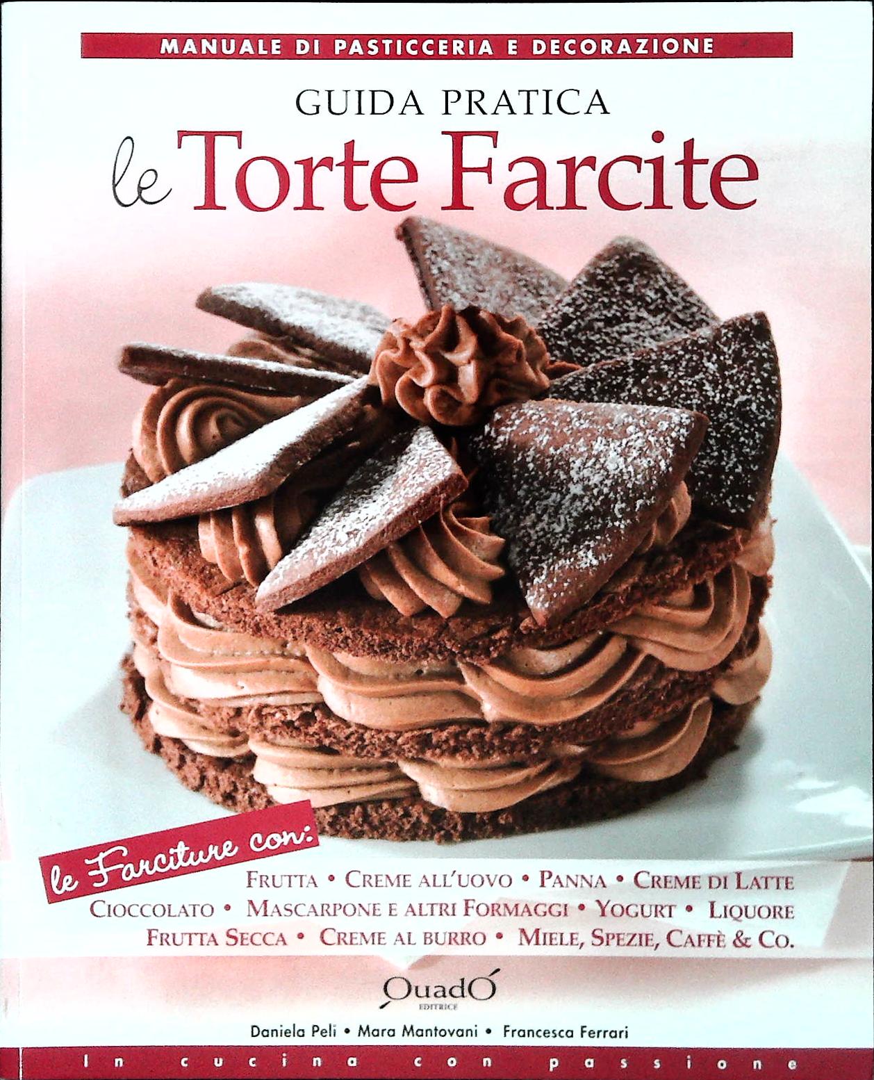GUIDA PRATICA LE TORTE FARCITE - DANIELA PELI