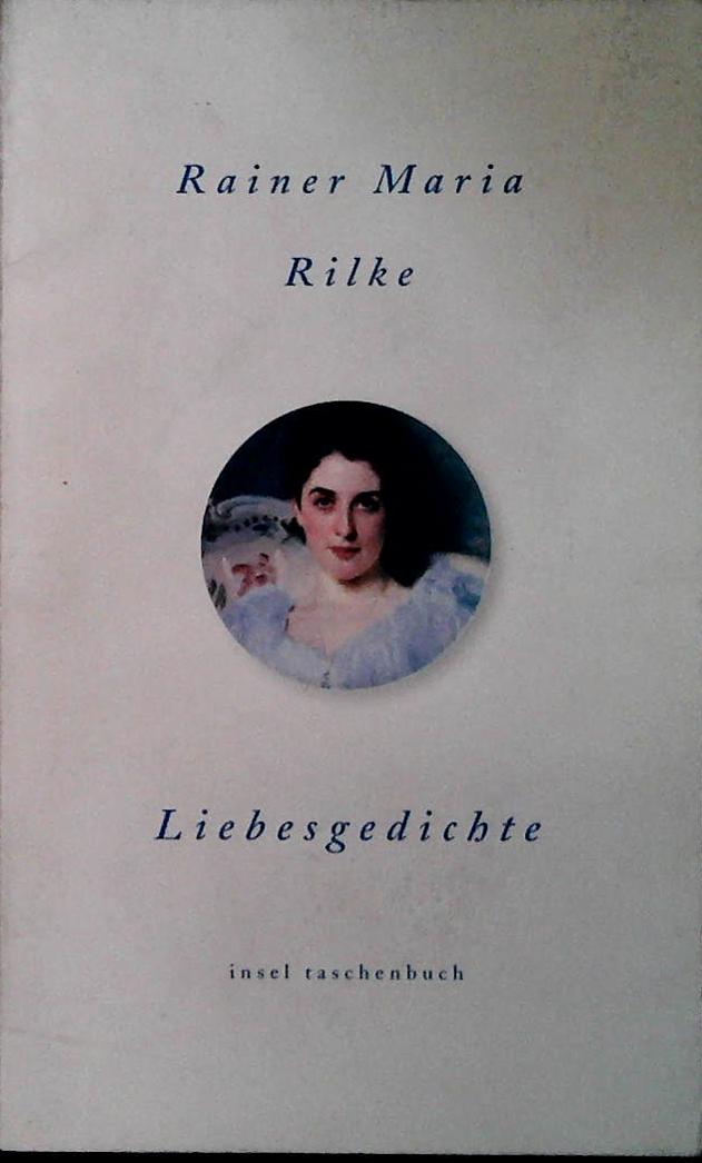 LIEBESGEDICHTE - RAIONER MARIA RILKE - GERMAN TEXT