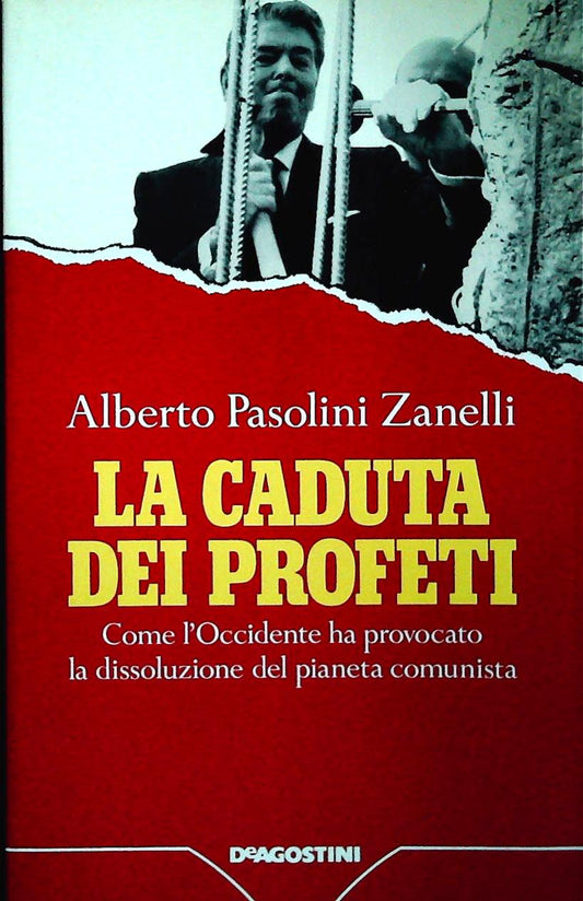 LA CADUTA DEI PROFETI - ALBERTO PASOLINI ZANELLI