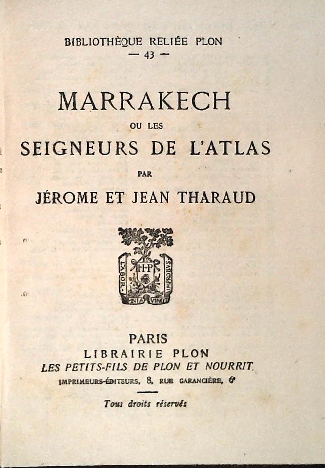 MARRAKECH OU LES SEIGNEURS DE L'ATLAS - JEROME ET JEAN THARAUD-FRENCH TEXT