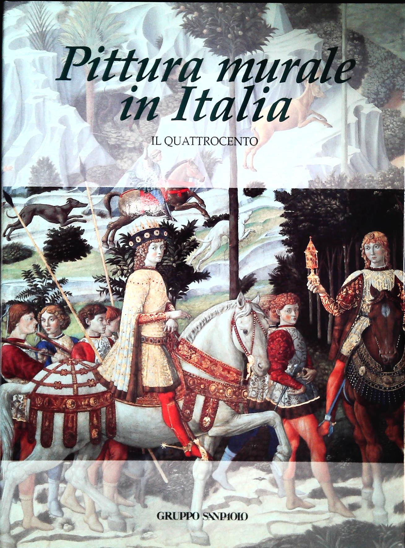 PITTURA MURALE IN ITALIA. IL QUATTROCENTO - MINA GREGORI