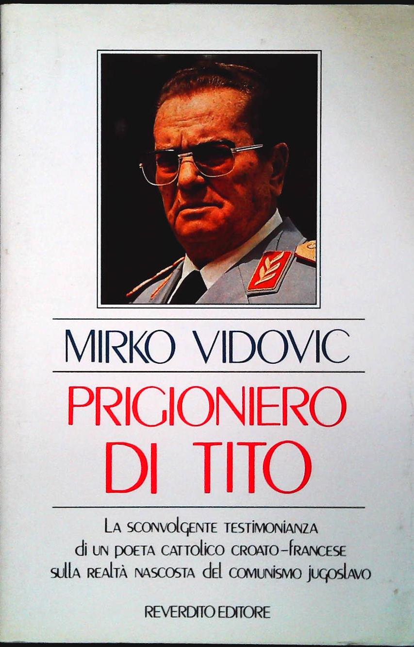 PRIGIONIERO DI TITO - MIRKO VIDOVIC