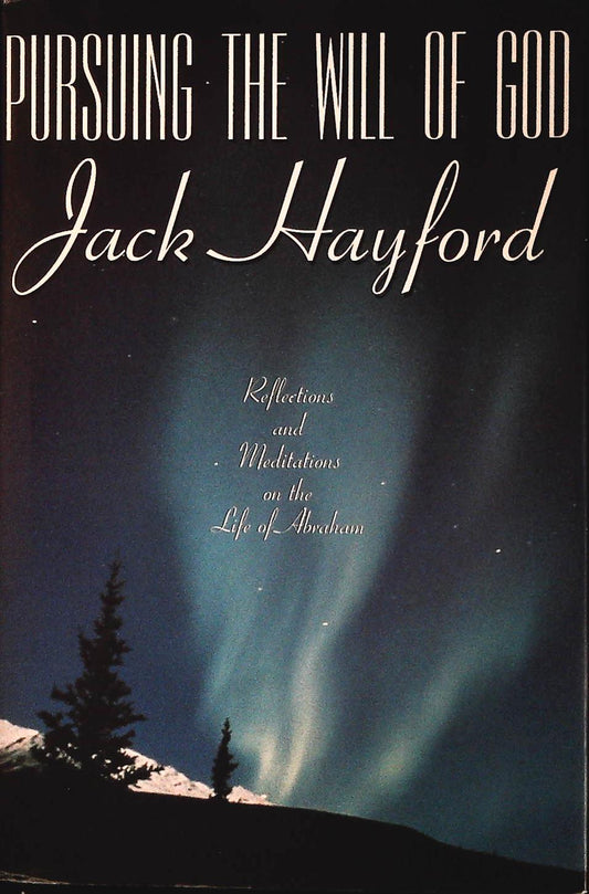 PURSUING THE WILL OF GOOD - JACK HAYFORD - ENGLISH TEXT