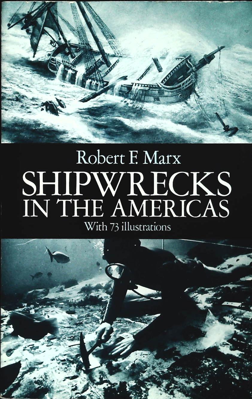 SHIPWRECKS IN THE AMERICA - ROBERT F. MARX - ENGLISH TEXT