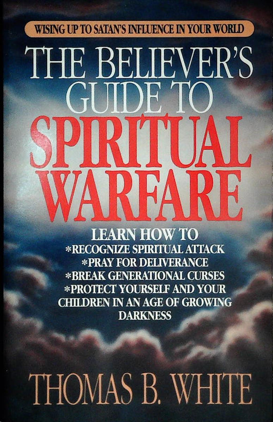 THE BELIEVER'S GUIDE TO SPIRITUAL WARFARE - THOMAS B. WHITE - ENGLISH TEXT