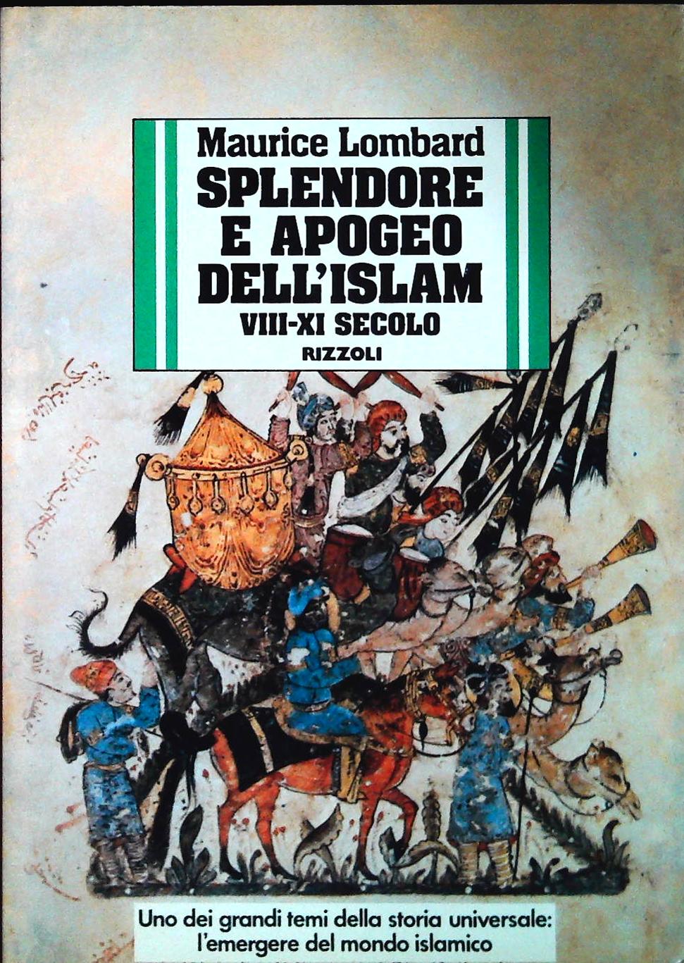 SPLENDORE  E APOGEO DELL'ISLAM VIII-XI SECOLO - MAURICE LOMBARD
