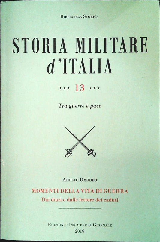 STORIA MILITARE D'ITALIA - ADOLFO OMODEO-VOL. 3 MOMENTI DELLA VITA DI GUERRA