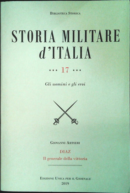 STORIA MILITARE D'ITALIA - GIOVANNI ARTIERI - VOL. 17 DIAZ