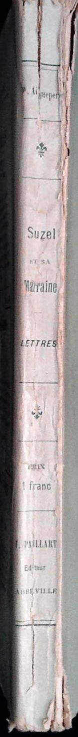 SUZEL ET SA MARRAINE. LETTRES - M. AIGUEPERSE - PAILLART 1909 - FRENCH TEXT