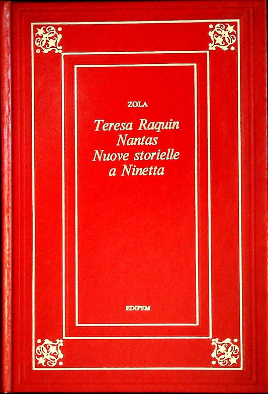 TERESA RAQUIN - NANTAS - NUOVE STORIELLE E NINETTA- EMILE ZOLA