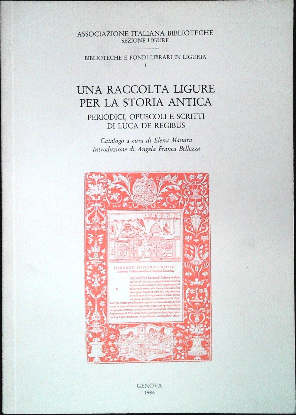 PERIODICI OPUSCOLI LIBRI DI LUCA DE REGIBUS. UNA RACCOLTA LIGURE STORIA ANTICA