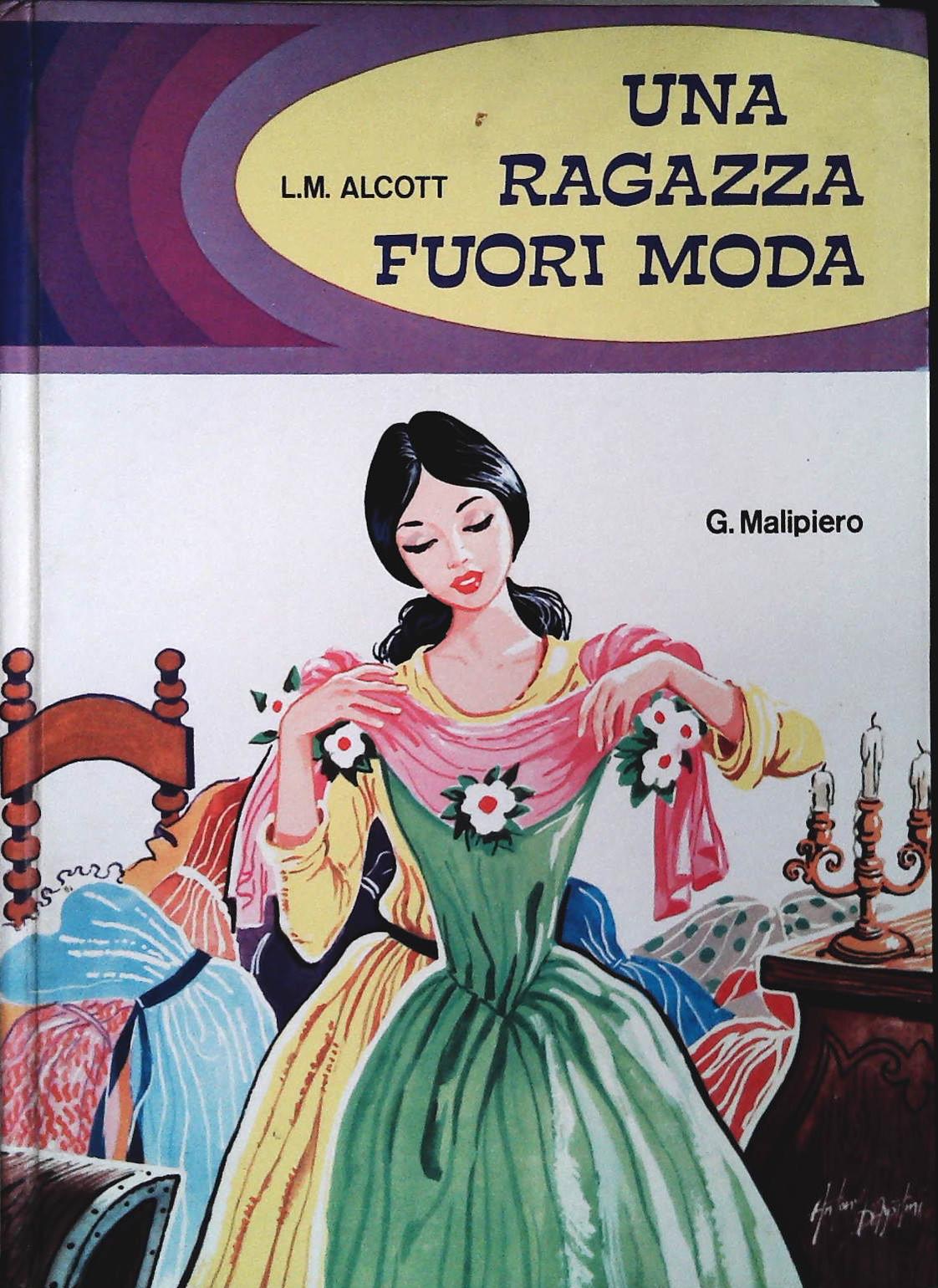 UNA RAGAZZA FUORI MODA - LOUISA MAY ALCOTT - MALIPIERO 1969