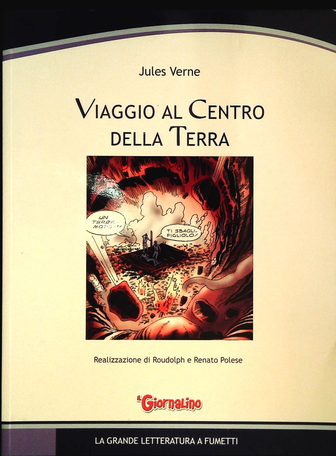 VIAGGIO AL CENTRO DELLA TERRA - VERNE - RUDOLPH-RENATO POLESE