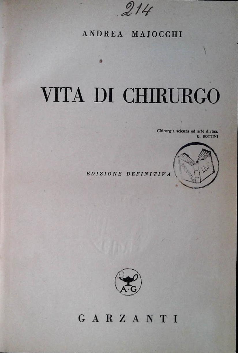 VITA DI CHIRURGO - ANDREA MAJOCCHI - GARZANTI 1945