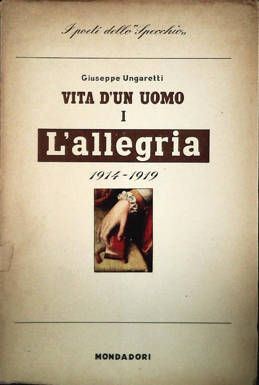 VITA DI UN UOMO. L'ALLEGRIA - GIUSEPPE UNGARETTI