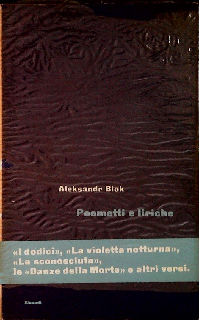 POEMETTI E LIRICHE - ALEKSANDR BLOK