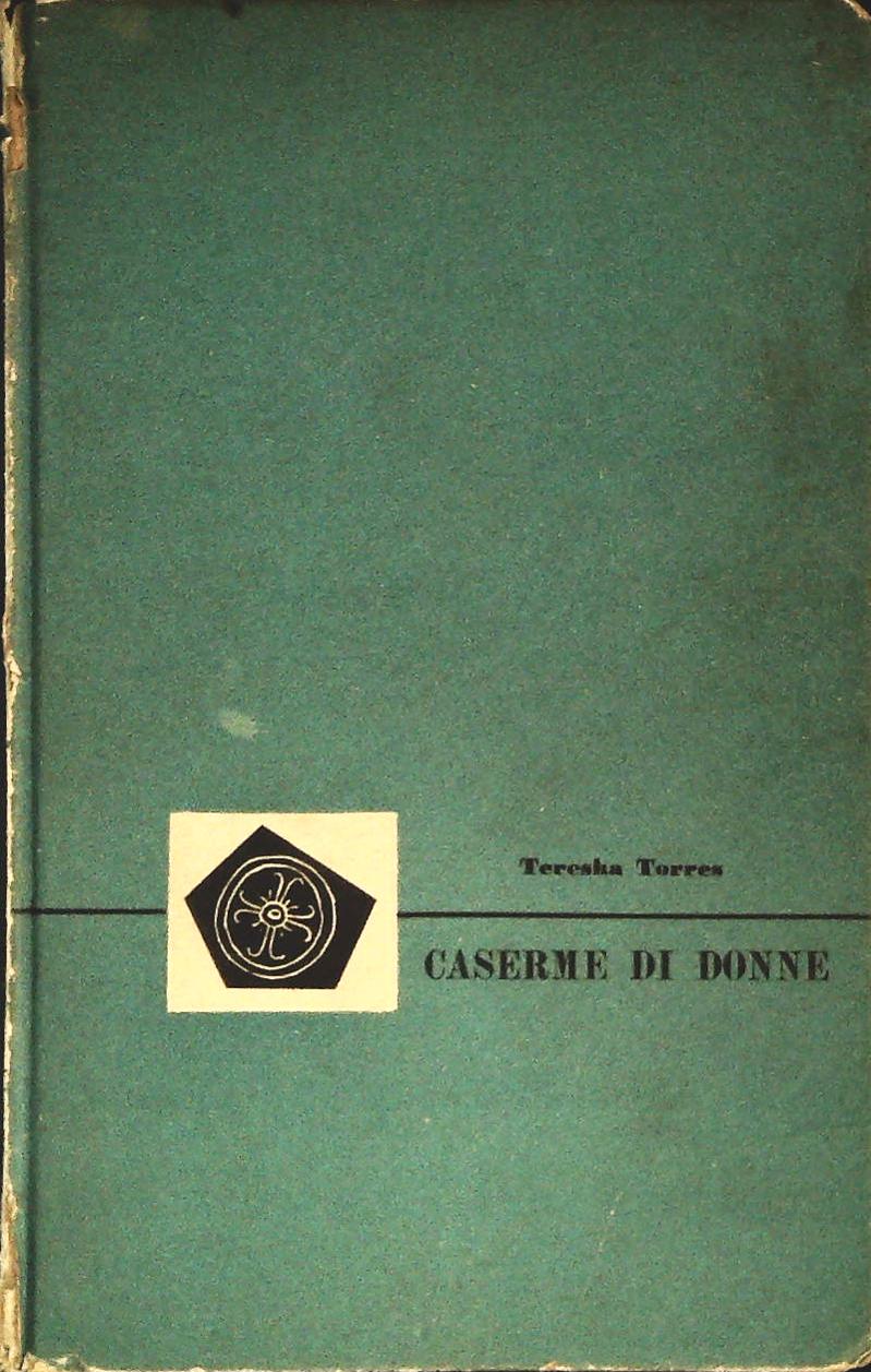 CASERME DI DONNE - TERSKA TORRES - ED. APE 1954
