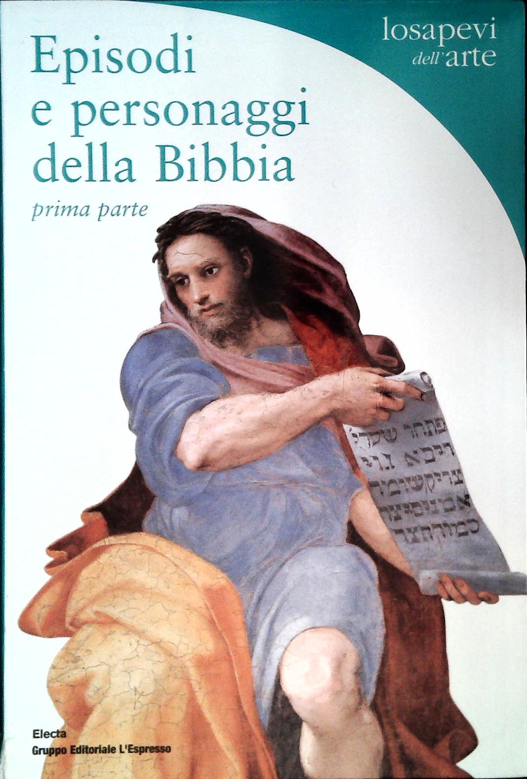 EPISODI E PERSONAGGI DELLA BIBBIA - PRIMA PARTE
