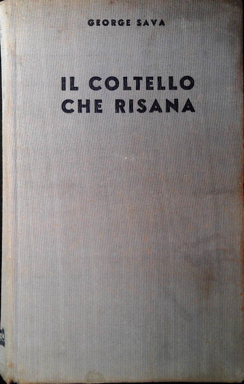 IL COLTELLO CHE RISANA - GEORGE SAVA - BALDINI e CASTOLDI 1939