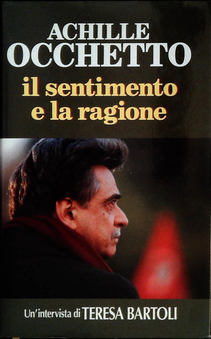 IL SENTIMENTO E LA RAGIONE - ACHILLE OCCHETTO
