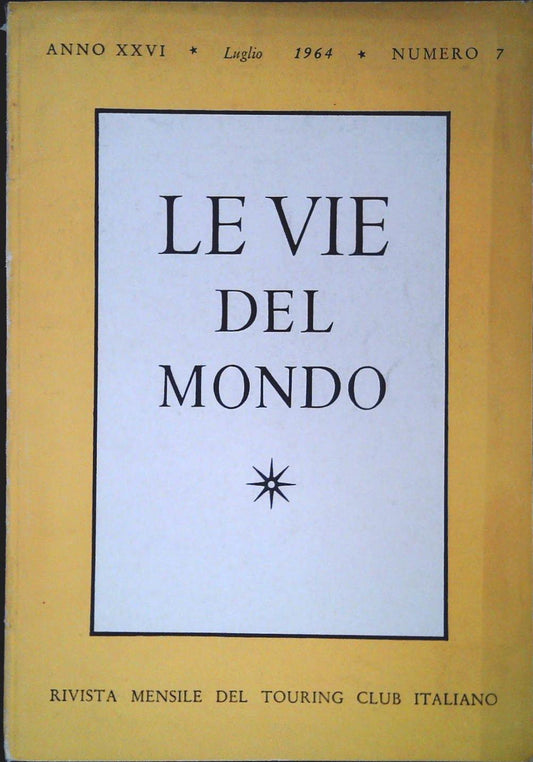 LE VIE DEL MONDO - LUGLIO 1964