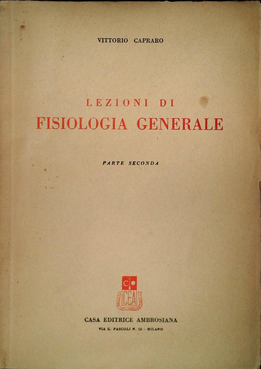 LEZIONI DI FISIOLOGIA GENERALE - VITTORIO CAPRARO - PARTE SECONDA