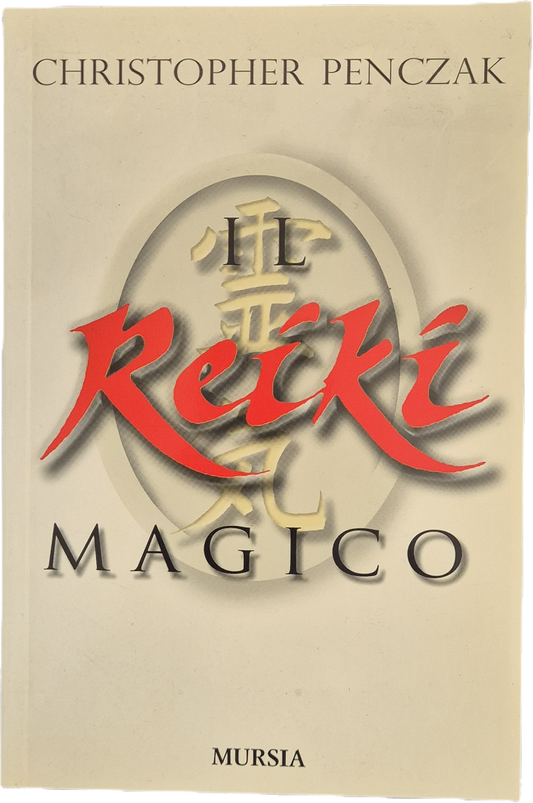 IL REIKI MAGICO - CHRISTOPHER PENCZAK